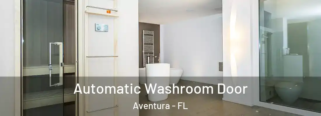 Automatic Washroom Door Aventura - FL