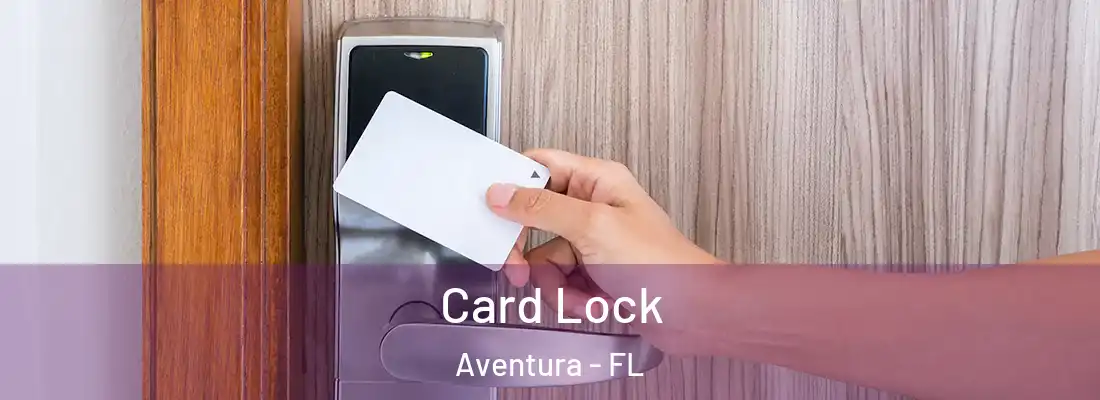 Card Lock Aventura - FL