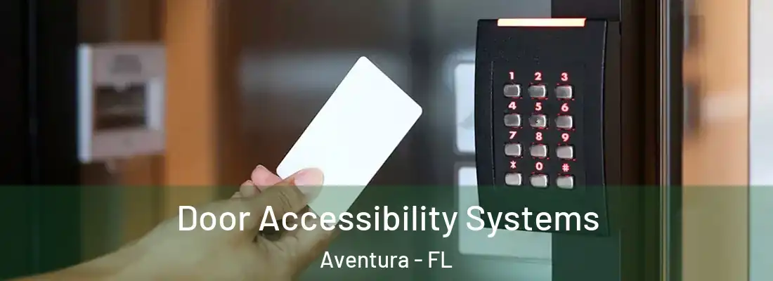 Door Accessibility Systems Aventura - FL