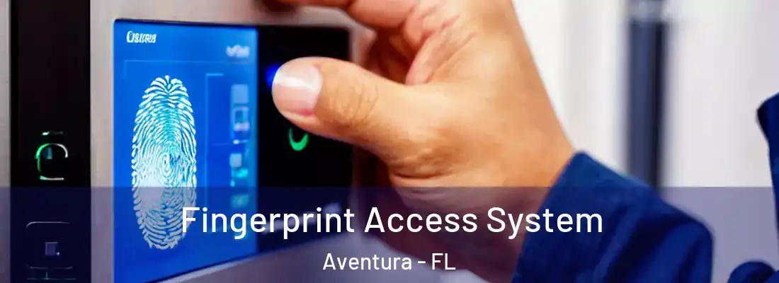 Fingerprint Access System Aventura - FL