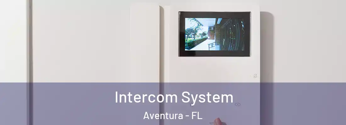 Intercom System Aventura - FL