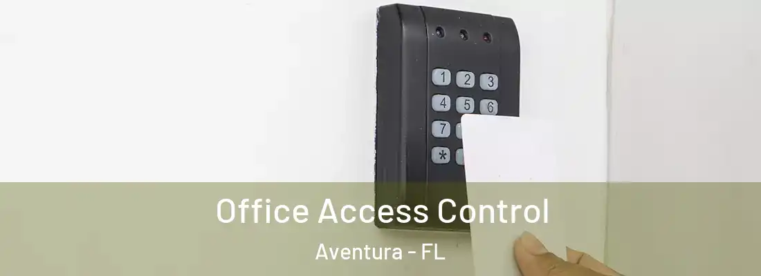 Office Access Control Aventura - FL