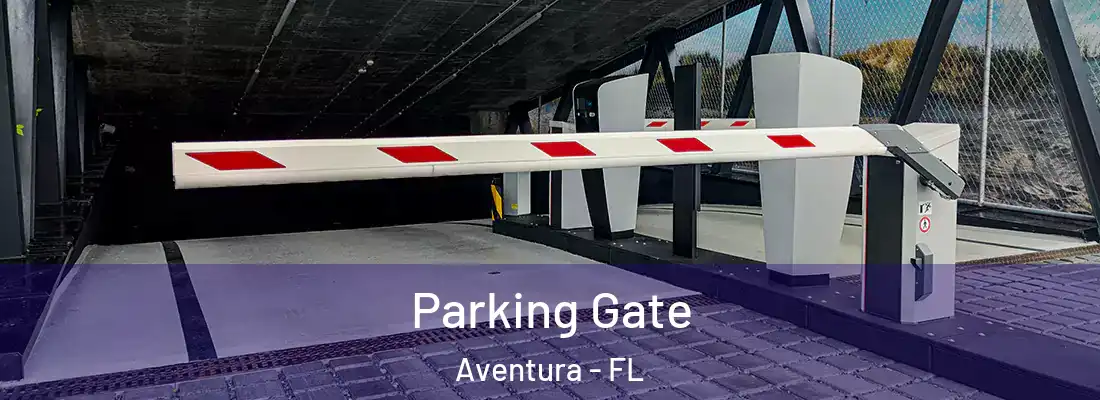 Parking Gate Aventura - FL