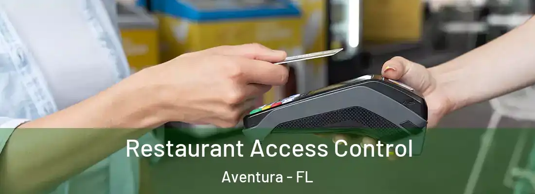 Restaurant Access Control Aventura - FL