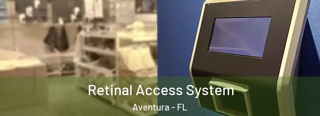 Retinal Access System Aventura - FL