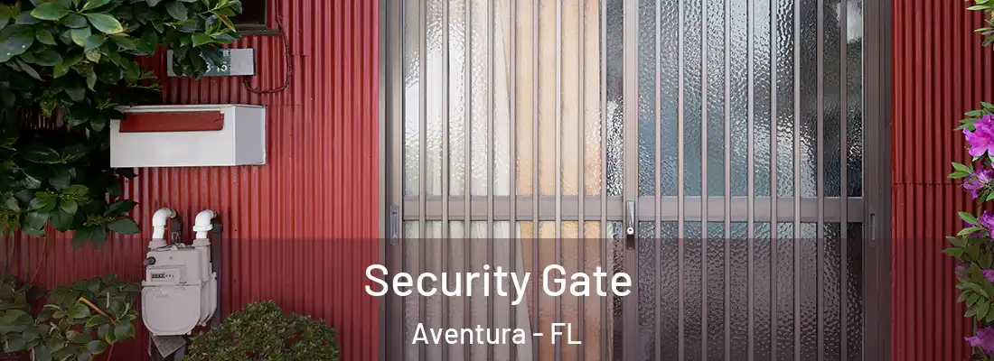 Security Gate Aventura - FL