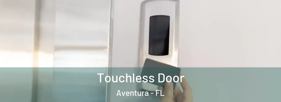 Touchless Door Aventura - FL