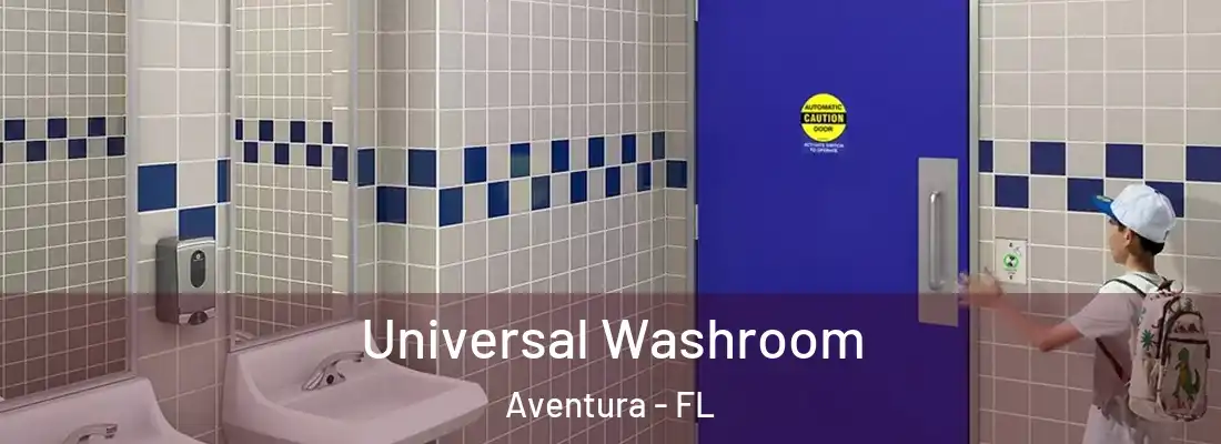 Universal Washroom Aventura - FL